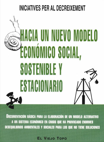 Hacia un nuevo modelo económico social, sostenible y estacionario. Iniciatives per al decreixement. 2014