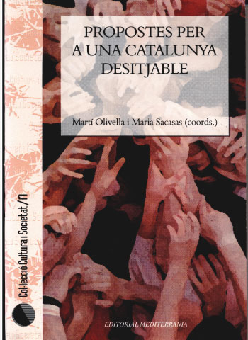 Propostes per a una Catalunya desitjable. Martí Olivella i Maria Sacasas (coords). 1999.
